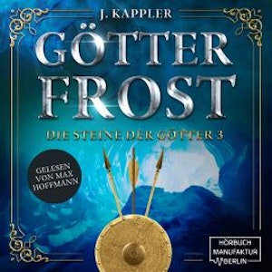 Götterfrost - Die Steine der Götter, Band 3 (Ungekürzt)