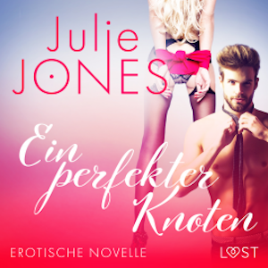 Ein perfekter Knoten - Erotische Novelle