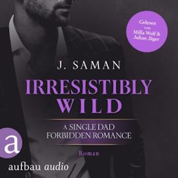 Irresistibly Wild - Irresistibly Yours, Band 3 (Ungekürzt)