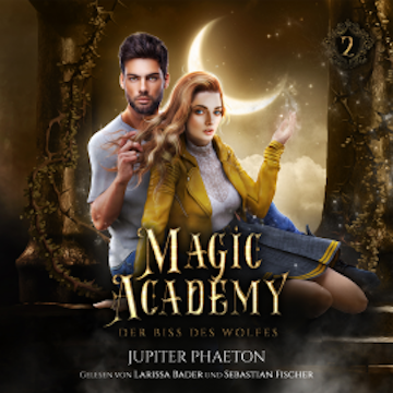 Magic Academy 2 - Der Biss des Wolfes - Fantasy Hörbuch