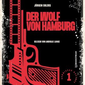 Der Wolf von Hamburg - Kommissar Kastrup, Band 1 (Ungekürzt)