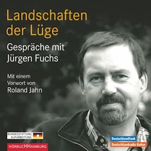 Landschaften der Lüge - Gespräche mit Jürgen Fuchs