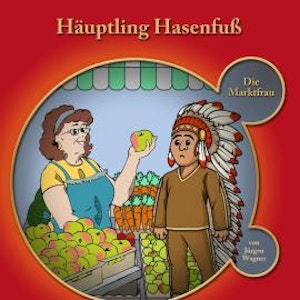 Häuptling Hasenfuss, Kapitel 1: Häuptling Hasenfuss-Die Marktfrau