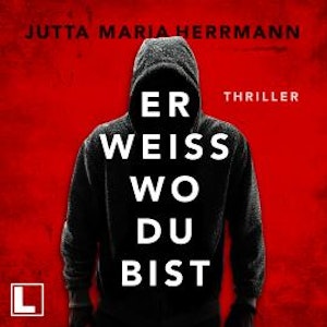 Er weiß, wo du bist (ungekürzt)