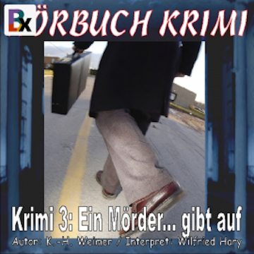 Hörbuch Krimi 003: Ein Mörder... gibt auf