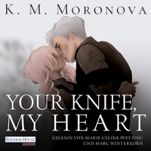 Your Knife, My Heart, K M Moronova