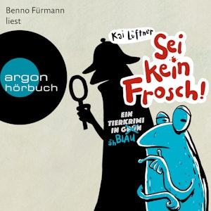 Sei kein Frosch! - Ein Tierkrimi in Grün ... äh Blau