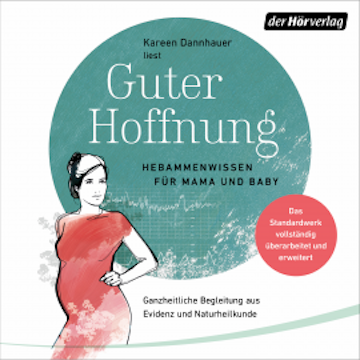 Guter Hoffnung - Hebammenwissen für Mama und Baby