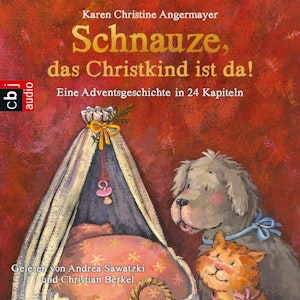 Schnauze, das Christkind ist da - Eine Adventsgeschichte in 24 Kapiteln