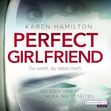 Perfect Girlfriend - Du weißt, du liebst mich