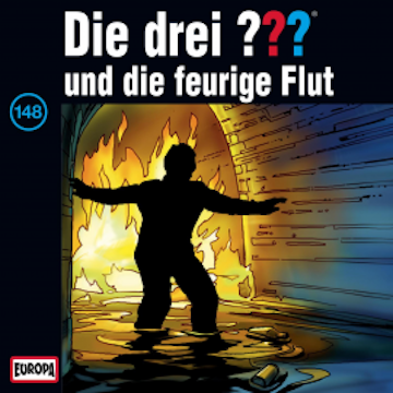 Folge 148: Die drei ??? und die feurige Flut