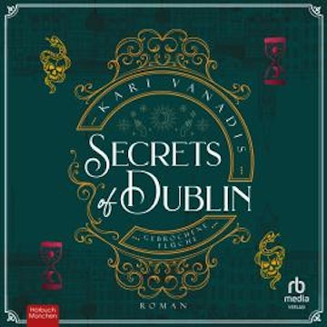 Secrets of Dublin - Gebrochene Flüche audiobook, Kari Vanadis