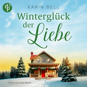 Winterglück der Liebe | Eine winterliche Wholesome Romance in Little Falls (Ungekürzt), Karin Bell