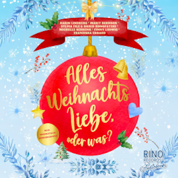 Alles Weihnachtsliebe, oder was? audiobook, Karin Lindberg
