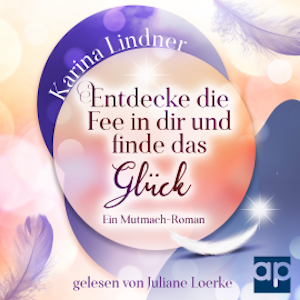 Entdecke die Fee in dir und finde das Glück