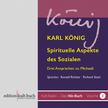 Spirituelle Aspekte des Sozialen - Drei Ansprachen zu Michaeli von Karl König