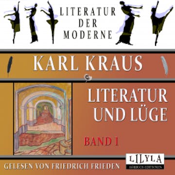 Literatur und Lüge - Band 1 audiobook, Karl Kraus