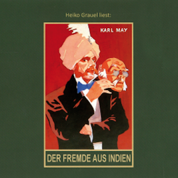 Der Fremde aus Indien audiobook, Karl May