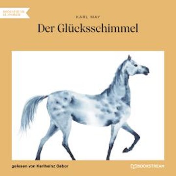 Der Glücksschimmel (Ungekürzt)