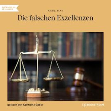 Die falschen Exzellenzen (Ungekürzt)