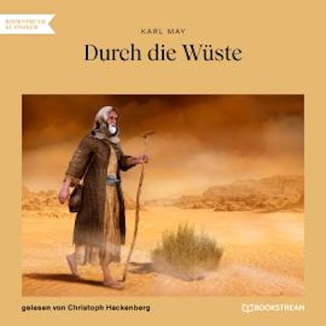 Durch die Wüste (Ungekürzt)