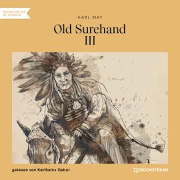 Old Surehand III (Ungekürzt)