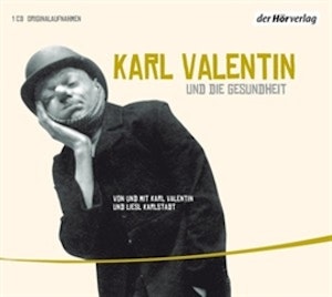 Karl Valentin und die Gesundheit