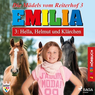 Hella, Helmut und Klärchen (Emilia - Die Mädels vom Reiterhof 3)