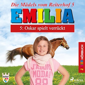 Oskar spielt verrückt (Emilia - Die Mädels vom Reiterhof 5)