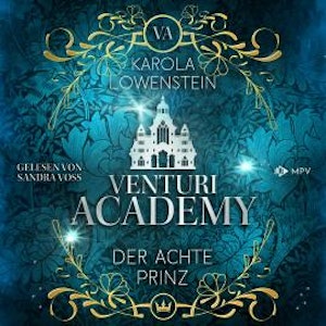 Der achte Prinz - Venturi Academy, Buch 1 (ungekürzt)