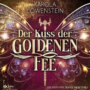 Der Kuss der goldenen Fee - Der Zauber von Eldasien, Buch 3 (ungekürzt)