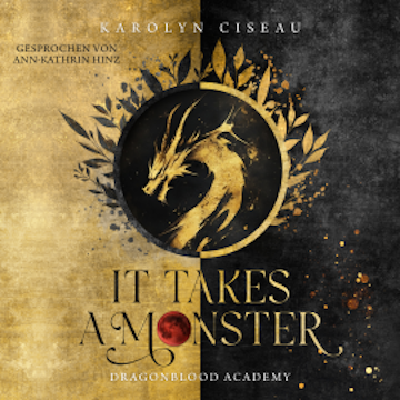 It Takes a Monster … Dragonblood Academy audiobook, Karolyn Ciseau