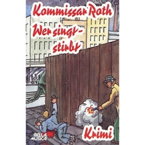 Kommissar Roth: Wer singt - stirbt