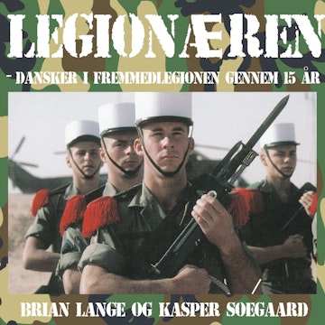 Legionæren - Dansker i Fremmedlegionen gennem 15 år