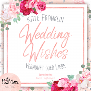 Wedding Wishes - Vernunft oder Liebe