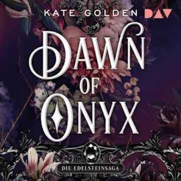 Dawn of Onyx - Die Edelstein-Saga-Trilogie, Band 1 (Ungekürzt) audiobook, Kate Golden