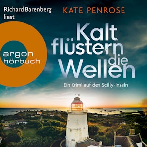 Kalt flüstern die Wellen - Ben Kitto ermittelt auf den Scilly-Inseln, Band 3 (Ungekürzte Lesung)