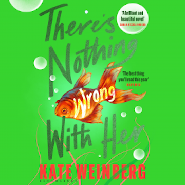There's Nothing Wrong With Her audiobook, Kate Weinberg