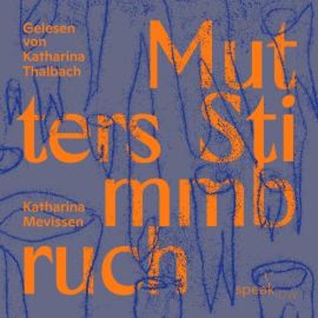 Mutters Stimmbruch (Ungekürzt) audiobook, Katharina Mevissen