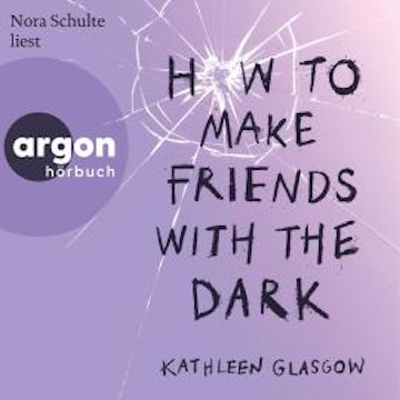 How to Make Friends with the Dark (Ungekürzte Lesung)