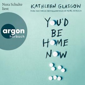 You'd Be Home Now (Ungekürzte Lesung)