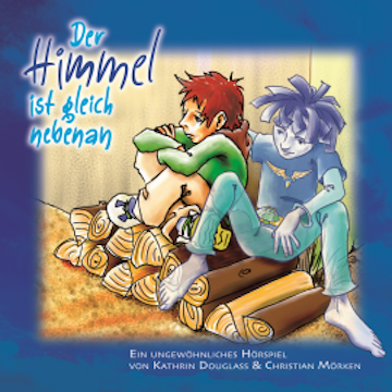 Der Himmel ist gleich nebenan audiobook, Kathrin Douglass
