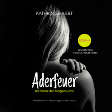 Aderfeuer: Im Bann der Magersucht