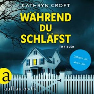 Während du schläfst - Thriller (Ungekürzt)