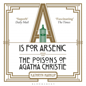 A is for Arsenic audiobook, Kathryn Harkup