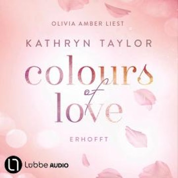 Erhofft - Colours of Love, Teil 6 (Ungekürzt)