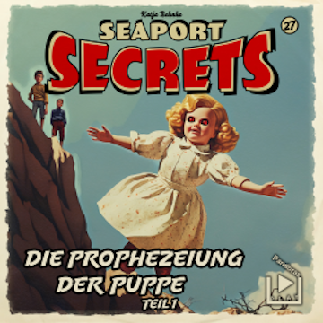 Seaport Secrets 27 - Die Prophezeiung der Puppe Teil 1 audiobook, Katja Behnke
