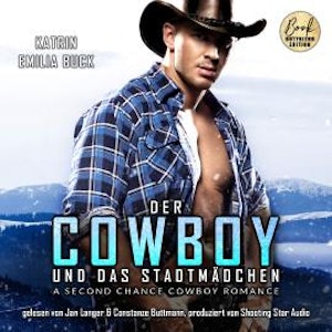 Der Cowboy und das Stadtmädchen - A Second Chance Cowboy Romance (ungekürzt)