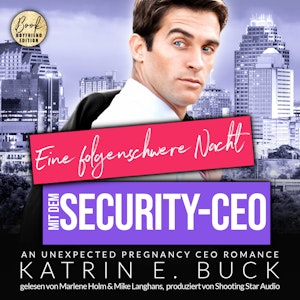 Eine folgenschwere Nacht mit dem Security-CEO: An unexpected pregnancy CEO Romance - San Antonio Billionaires, Band 11 (ungekürz