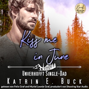 Kiss me in June: Unverhofft Single-Dad - Kleinstadtliebe in Pinewood Bay, Band 6 (ungekürzt)